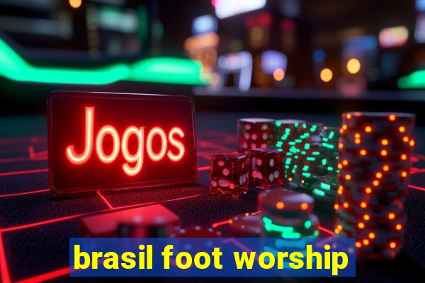 brasil foot worship